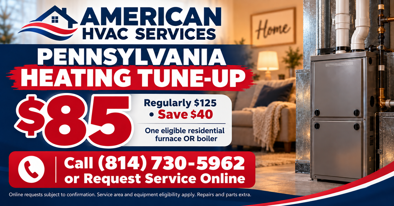 American HVAC Services: $85 heating tune-up, regularly $125, save $40. Call (814) 730-5962 or request service online.